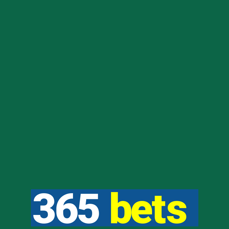 365 bets